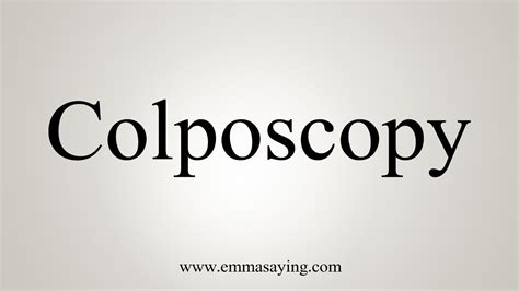 How To Say Colposcopy .